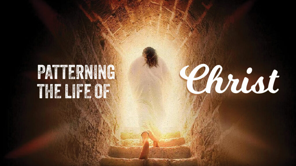 Patterning the Life of Christ Part 3, from Greg Simnor.