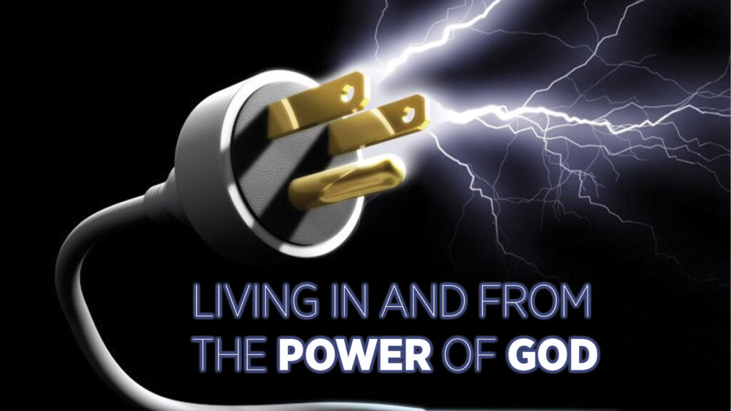 Living In and From The Power of God Part 3, by Greg Simnor