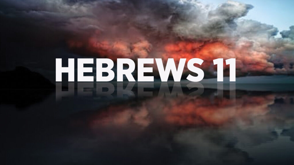 Part 9 of the Hebrews 11 Series, from Greg Simnor.