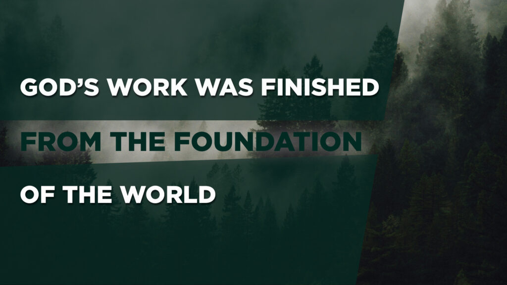 God's Work Is Finished From The Foundation Of The World by Greg Simnor.
