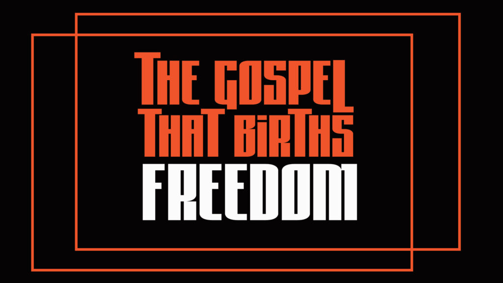 The Gospel That Births Freedom by Greg Simnor.