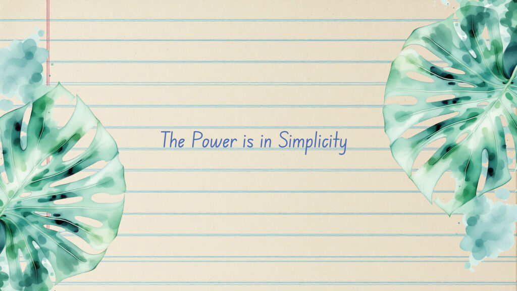 The Power Is In Simplicity by Greg Simnor.