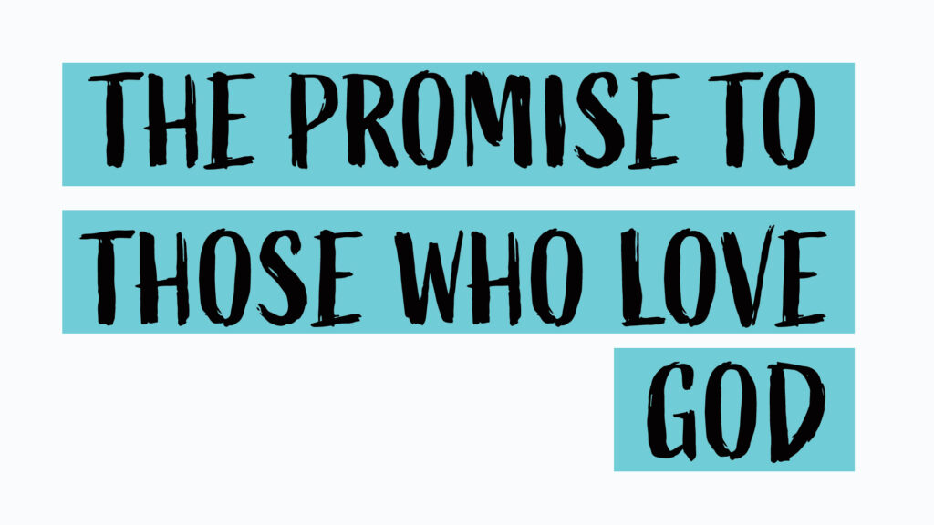 The Promise To Those Who Love God by Greg Simnor.